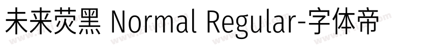 未来荧黑 Normal Regular字体转换 未来荧黑 Normal Regular字体转换